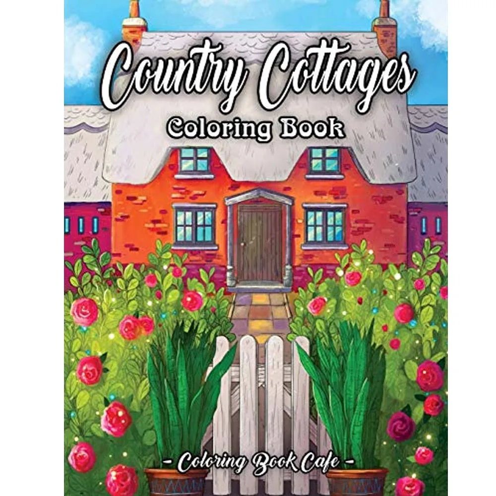 Country Cottages Coloring Book:  Country Cottages, Charming Country Cottage Interiors, and Peaceful Country Landscapes 25-page