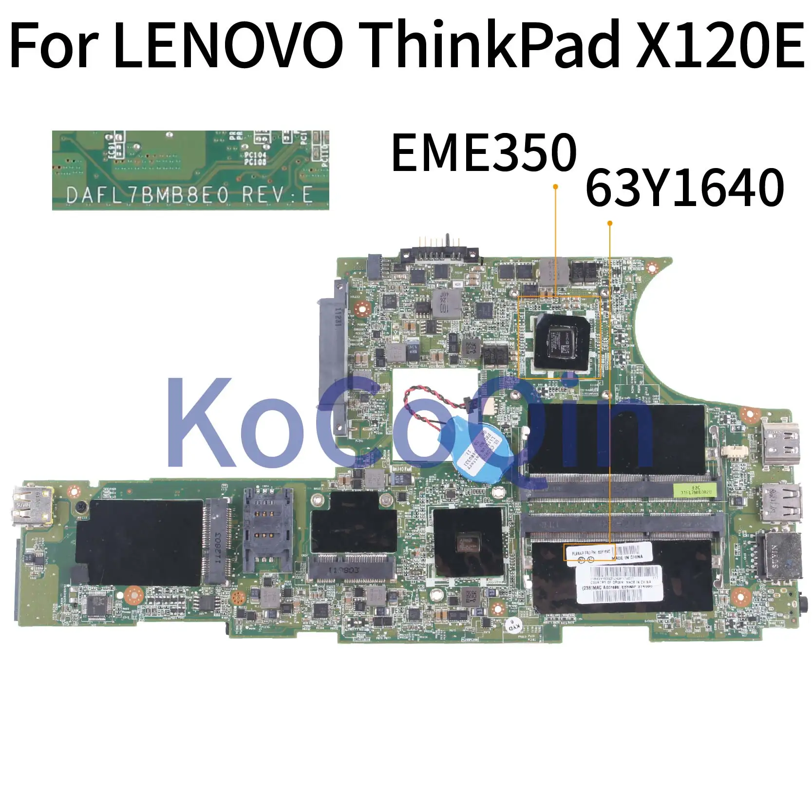 Blog  KoCoQin Laptop motherboard For LENOVO ThinkPad X120E Mainboard 63Y1640 04W0367 EME350