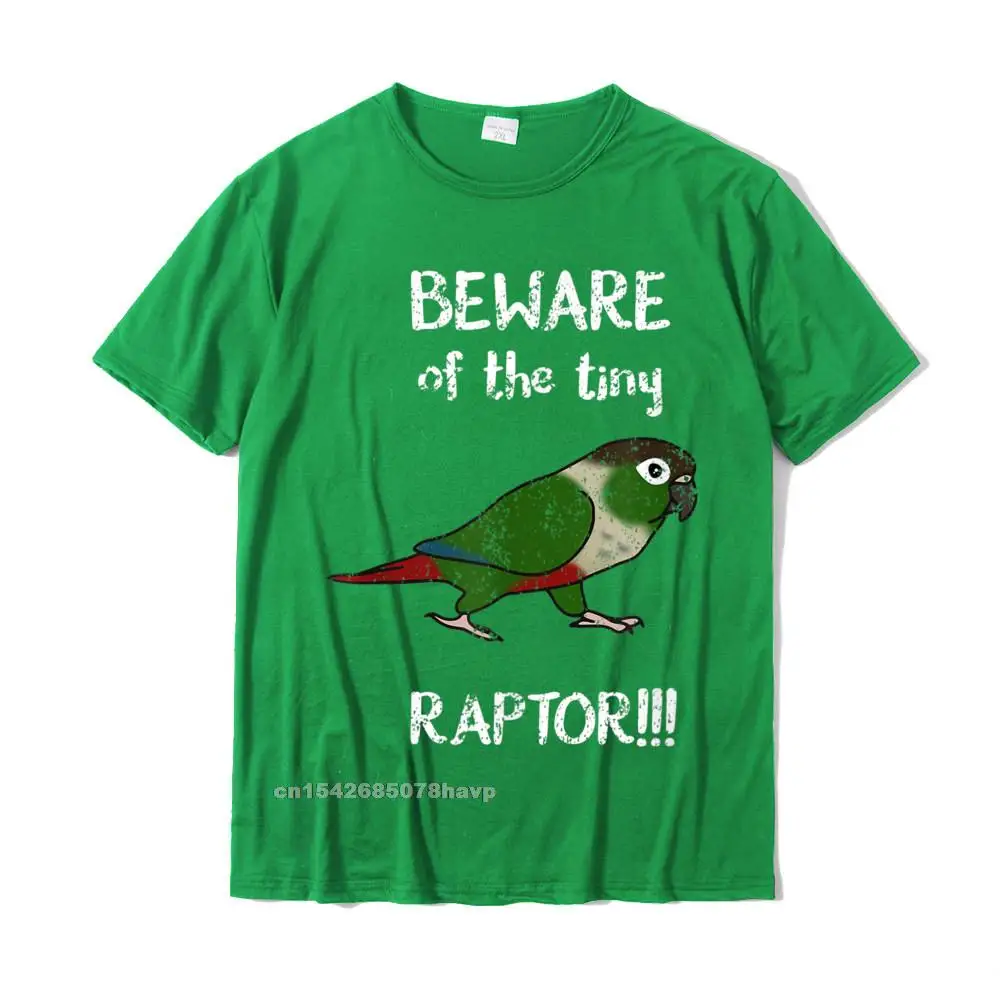 Group Street O Neck T Shirt Summer/Fall Tees Short Sleeve for Men Brand 100% Cotton Casual T-Shirt Drop Shipping Beware of the tiny Raptor Green cheeked Conure Birb Parrot T-Shirt__993. green