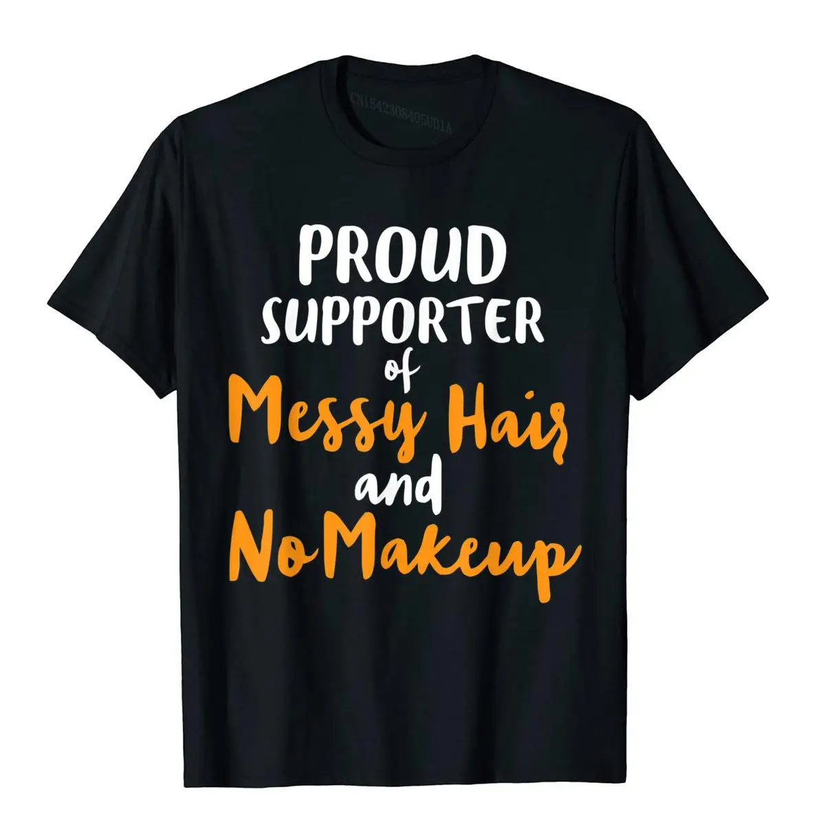 Proud Supporter of Messy Hair and No Makeup Fun T-Shirt__B5563black