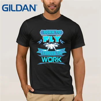 

Funy Drone Pilot Gifts T Shirt Born To Fly Forced To Work t-shirt Funny Tees Cotton Tops T Shirt for Men Tops