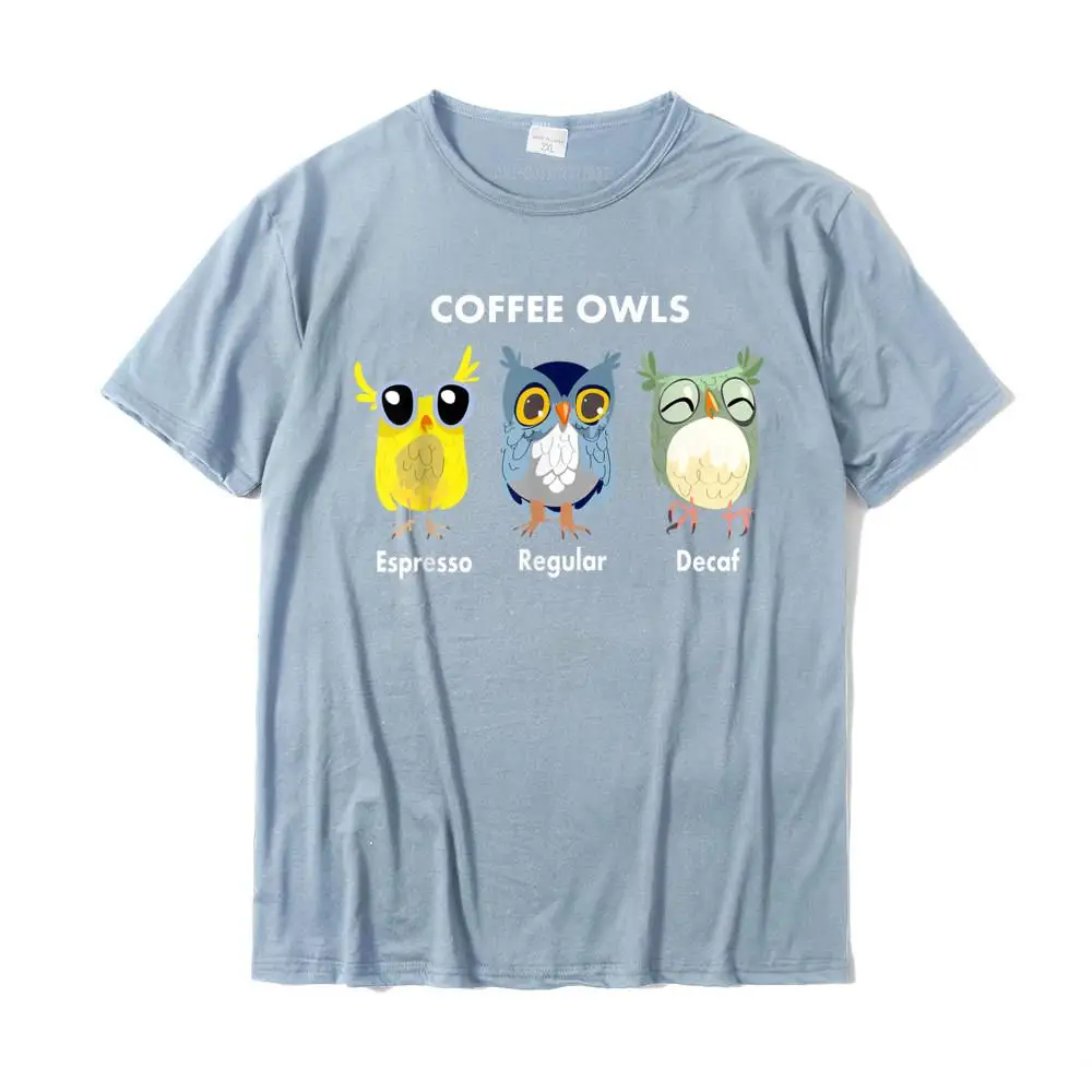Printing Casual Top T-shirts for Men 100% Cotton Fabric Father Day Tops T Shirt Clothing Shirt Short Sleeve Prevalent O-Neck Funny Coffee Owls - Decaf - Regular - Espresso Owl Gift T-Shirt__MZ17163 light