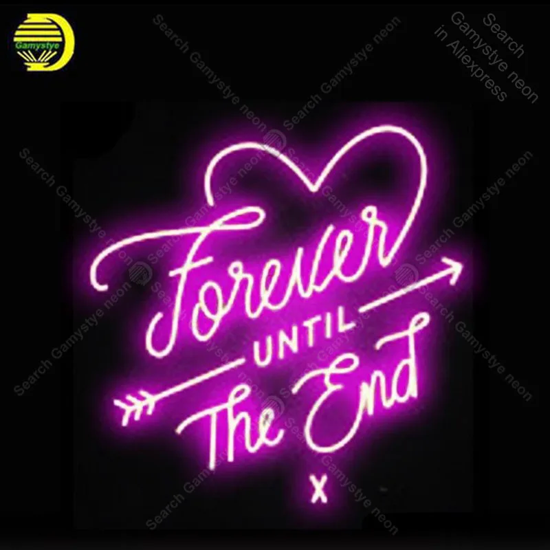 NEON SIGN For Forever Until the End GLASS BEER home wall windows shop display Bedroom Light Signs Love art vintage neon signs