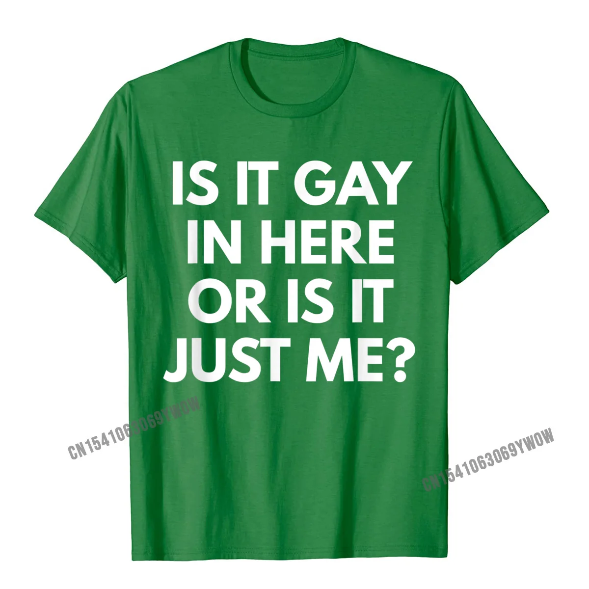 Company Male Tees Classic Customized Top T-shirts 100% Cotton Short Sleeve Casual Tops T Shirt O Neck Drop Shipping Is It Gay In Here Or Is It Just Me t-shirt - Funny LGBT__404 green