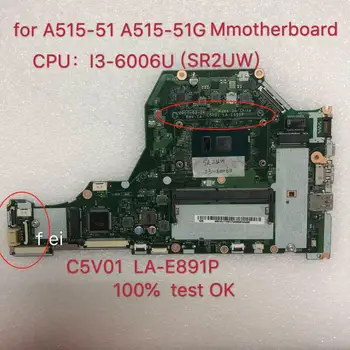 

C5V01 LA-E891P NBGSU1101 NB.GSU11.001 PARÁGRAFO Acer Aspire A315-53 A515-51G laptop motherboard CPU: I3-6006U 100% teste ok