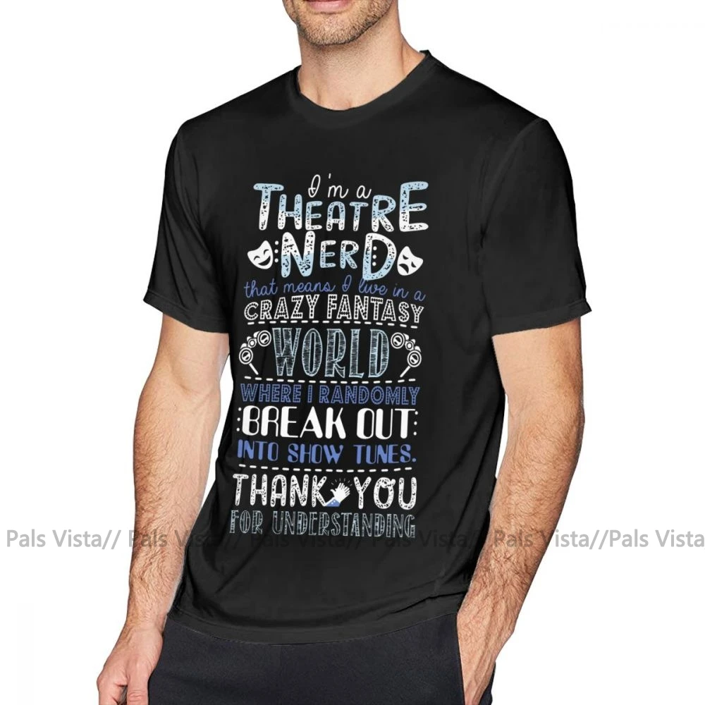 Broadway T Shirt Theatre Nerd Funny Gift For Theatre Lovers T-Shirt 6xl Short-Sleeve Tee Shirt Print 100 Percent Cotton Tshirt - Цвет: Черный