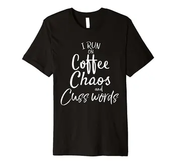 

I on Coffee Chaos and Cuss Words Shirt Funny T-Shirt Mens T Shirts 2018 FashionMens 100% Cotton Short Sleeve Print