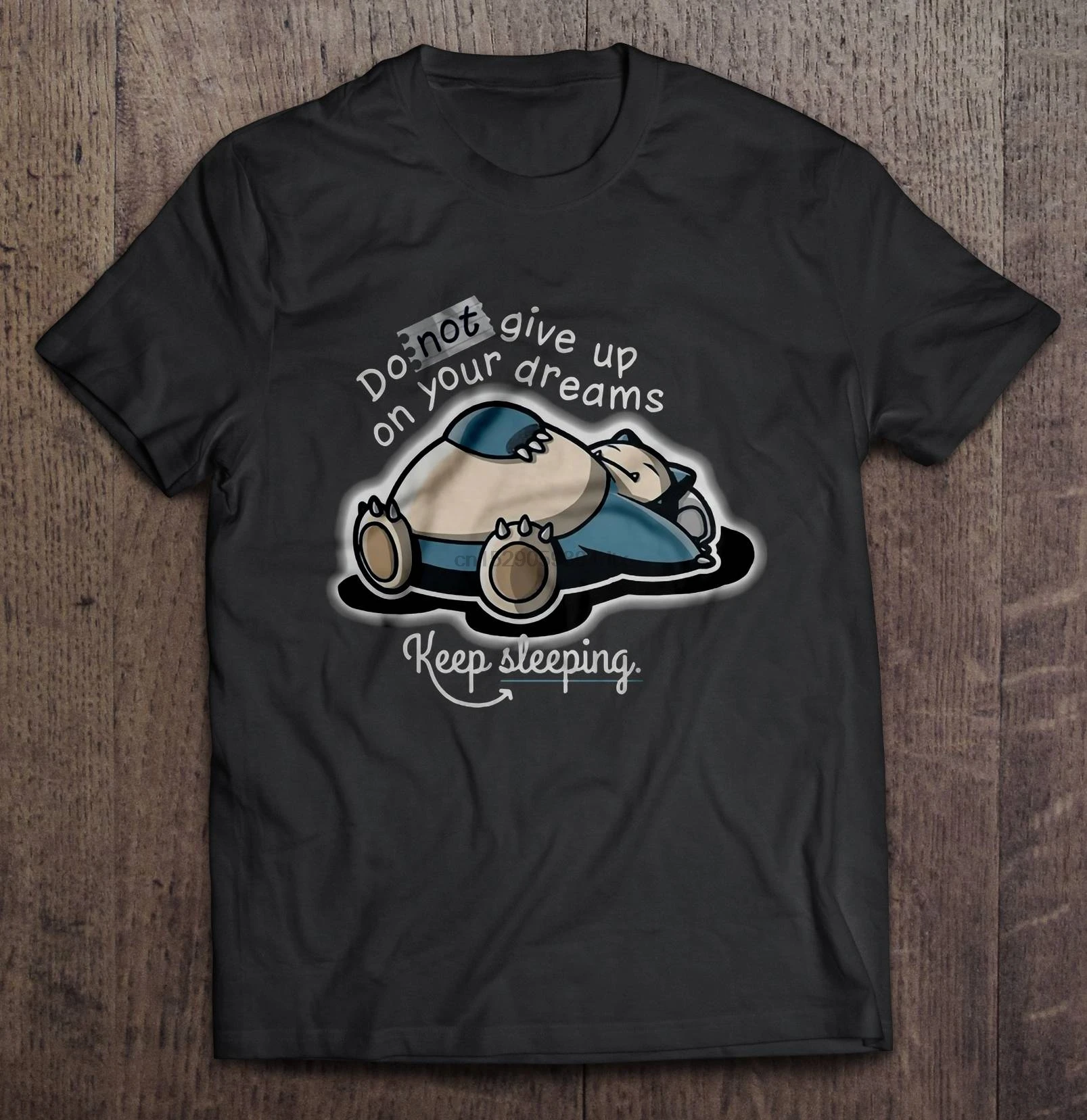 

Men Funny T Shirt Fashion tshirt Do Not Give Up On Your Dreams Keep Sleeping Snorlax Version2 Women t-shirt