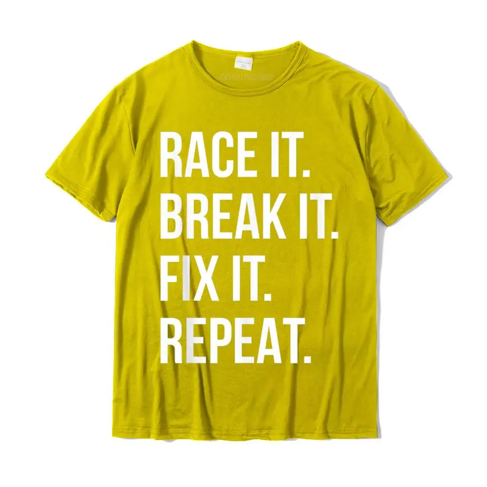 Design T-shirts for Men Party VALENTINE DAY Tops Shirts Short Sleeve Cute Normal Tops Shirt Crewneck All Cotton Race It Break It Fix It Repeat Funny Hilaious Tee__MZ14695 yellow