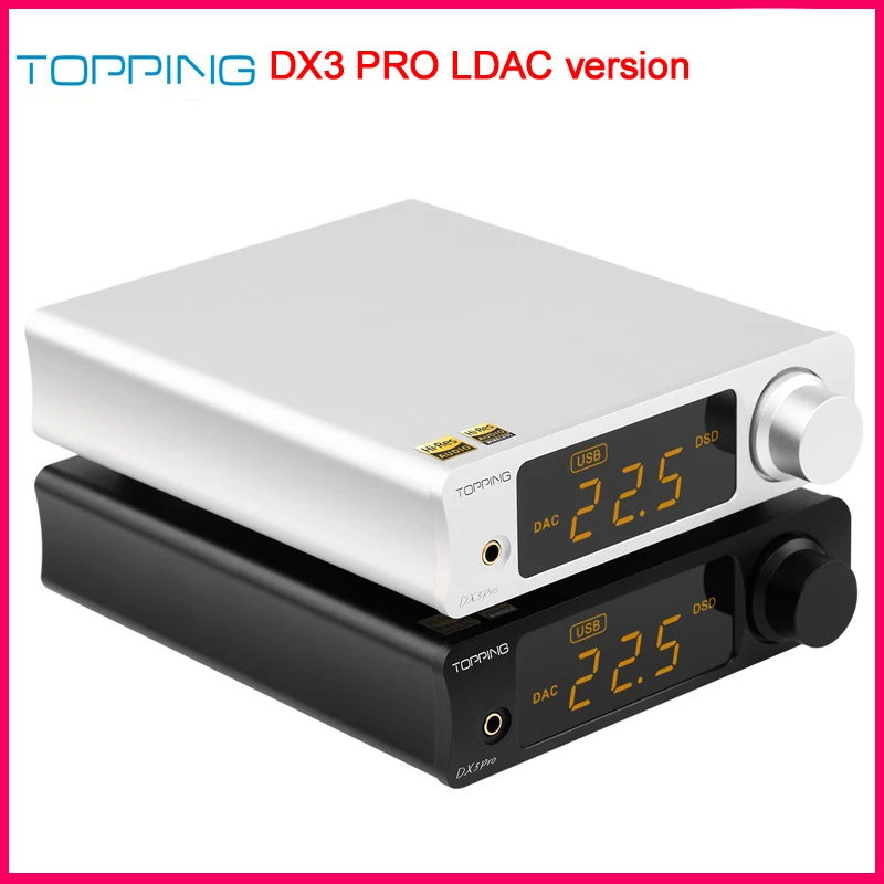 Топпинг DX3 Pro LDAC версия 2 * AK4493 TPA6120A2 32 бит/768 кГц Hifi USB Bluetooth 5 0 DSD512 DAC усилитель для