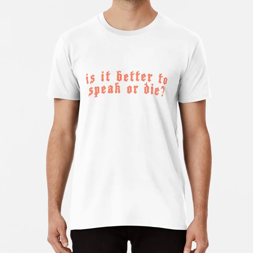 

Is it better to speak or die T shirt cmbyn call me