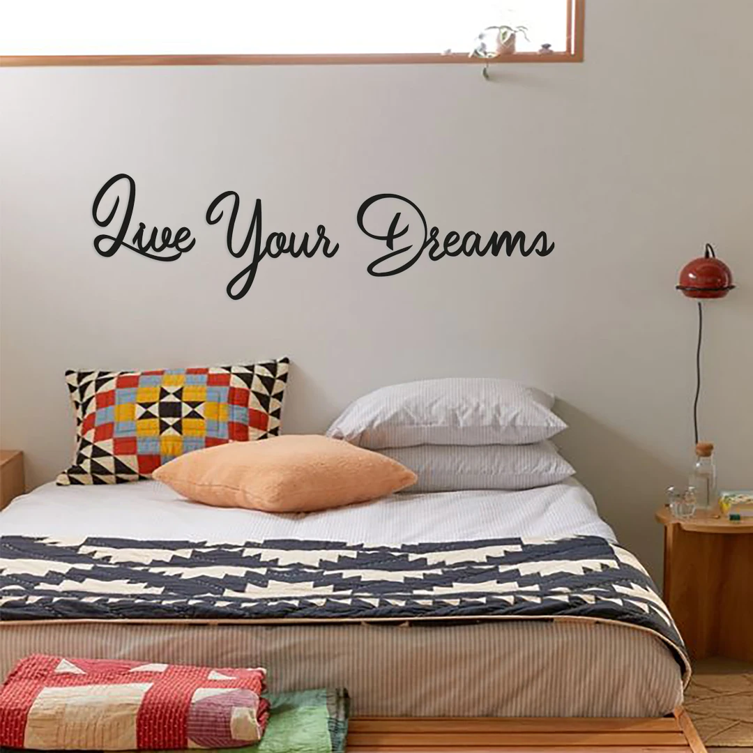 

Metal Wall Decor and Art, Live your dreams, Interior Design Writings, Words Wall Decor Metal Phrase