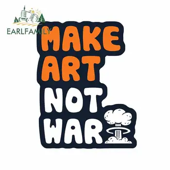 

EARLFAMILY 13cm x 10cm for Make Art Not War Car Stickers Laptop Motorcycle RV Decal Refrigerator Waterproof Windshield Graphics