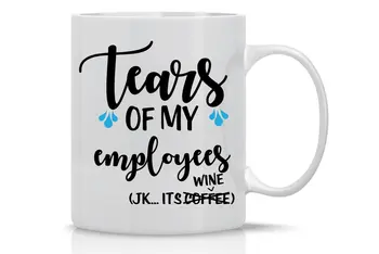 

Tears Of My Employees - Funny Boss Mug - 11 Oz White Coffee Mug