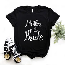 

Mother Of The Bride Letter Print Women T Shirt Short Sleeve O Neck Loose Women Tshirt Ladies Fashion Tee Shirt Camisetas Mujer