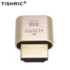 TISHRIC HDMI виртуальный дисплей HDMI подключаемый разъем DDC EDID обманка Виртуальная штепсельная вилка HDMI подключаемый эмулятор адаптер для майнинга биткоинов ► Фото 3/5