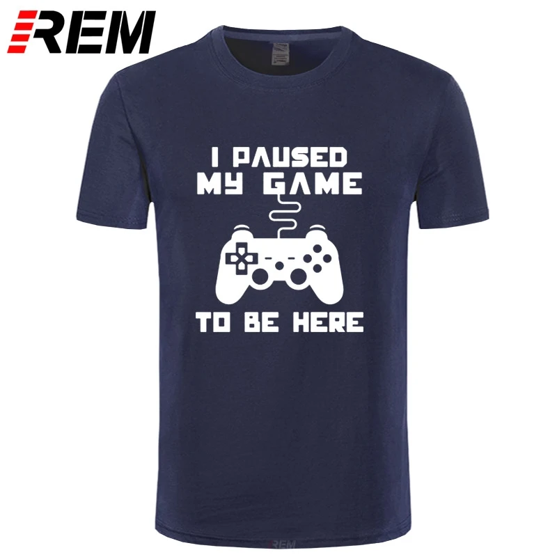 Download I Paused My Game to Be Here Funny T Shirt Gamer Gaming ...