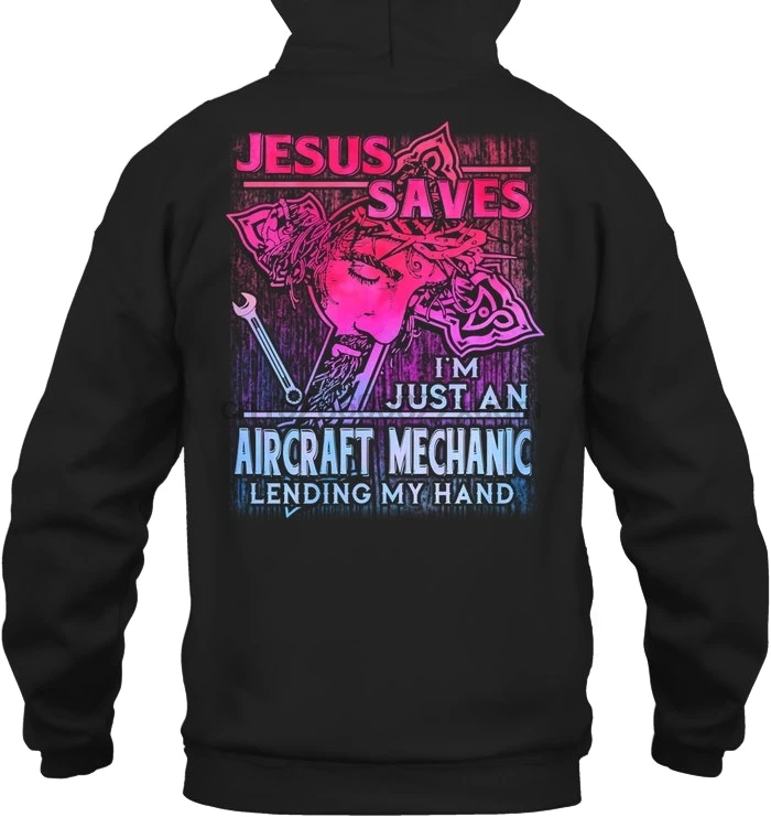 Мужская толстовка с капюшоном Jesus Saves I'm Just An Aircraft Mechanic, женская уличная одежда
