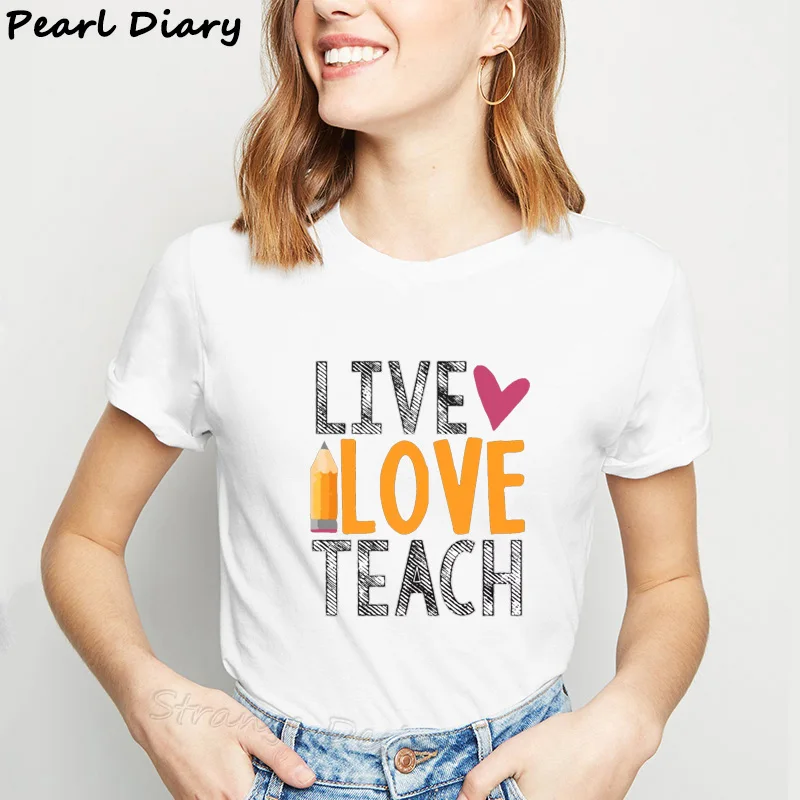 Футболка для учительницы для женщин Harajuku Love Teach, модные женские футболки, одежда для учительницы, Ulzzang, белые футболки с принтом - Цвет: WOD-69-1