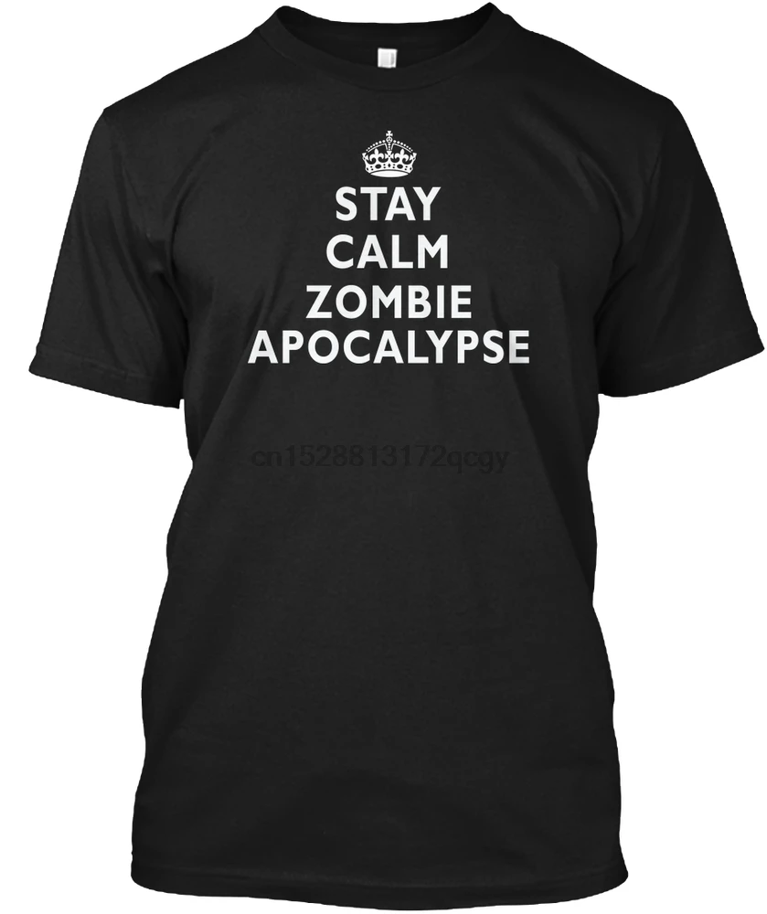 Men T Shirt Stay Calm Zombie Apocalypse Women T-Shirt |