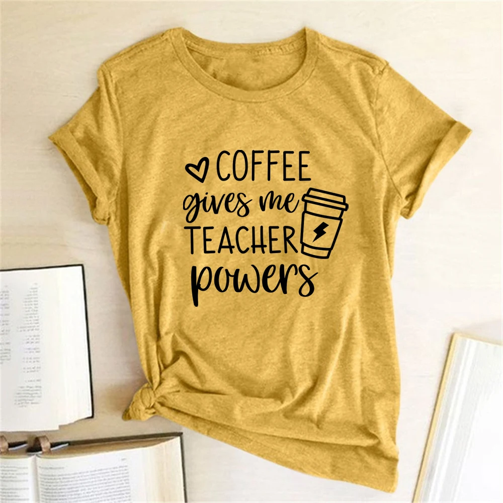 Coffee Gives Me Teacher Powers Print T-shirts Women Summer Tops for Teens Harajuku Shirts for Women Loose O Neck Clothing Female