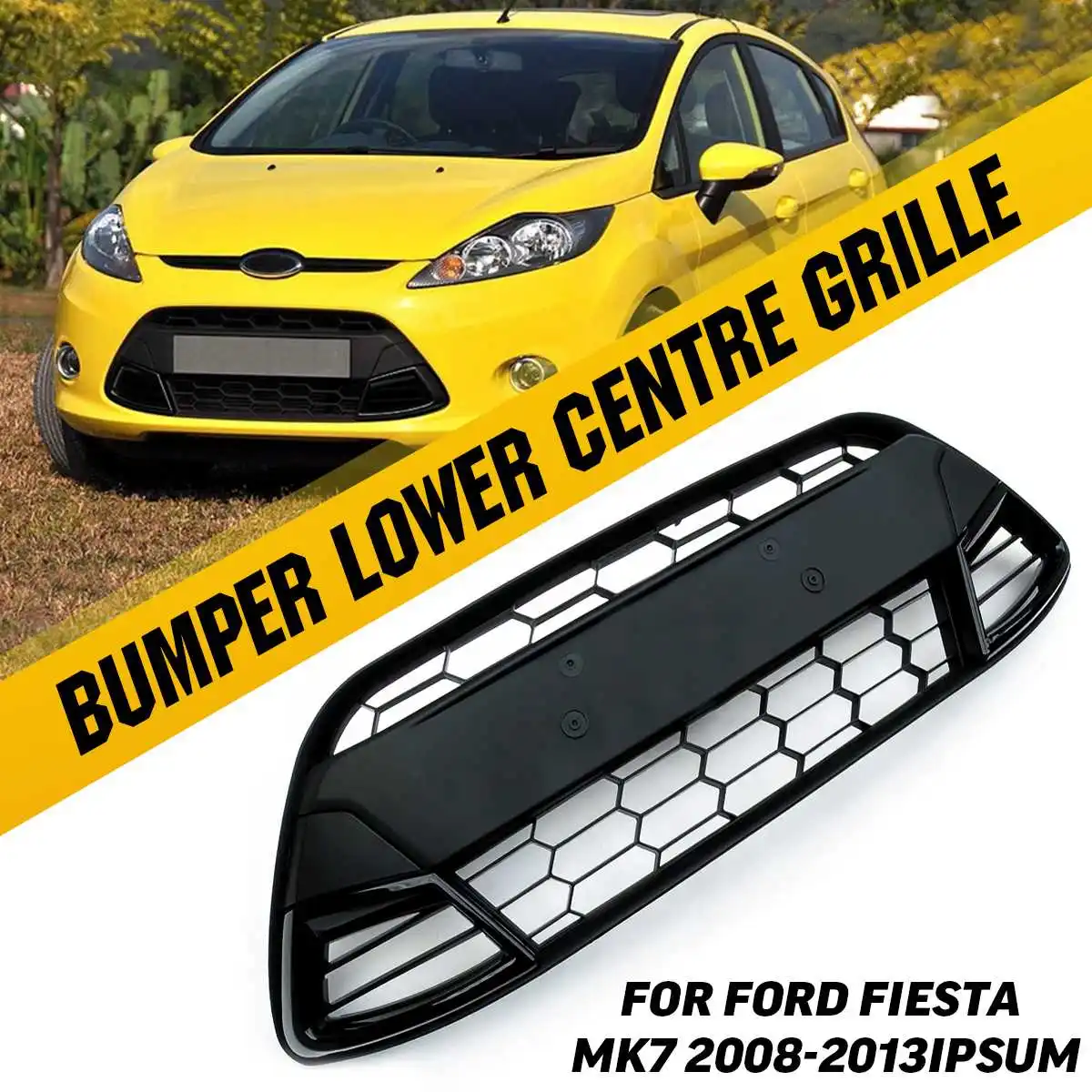 FRONT GRILLE FORD FIESTA MK7 SLATTED VERSION 2013
