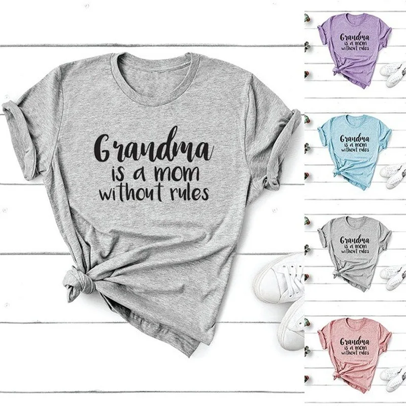 

Grandma is mom without rule Letter Print T Shirt Women Short Sleeve O Neck Loose Tshirt Summer Women Tee Shirt Tops Mujer