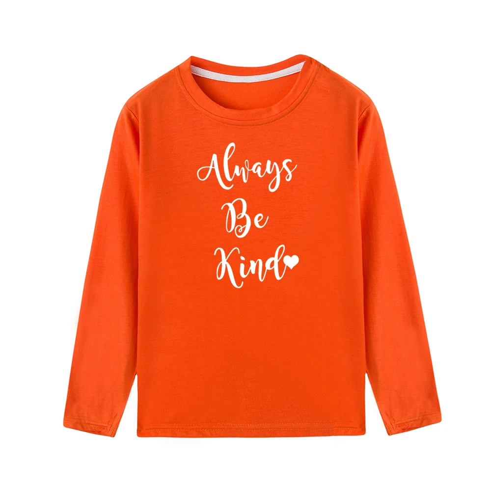 Always Be kind/милая детская футболка Топ с забавным буквенным принтом, Детская футболка модные повседневные футболки с длинными рукавами для мальчиков и девочек, одежда - Цвет: 41Z3-KLTOG-