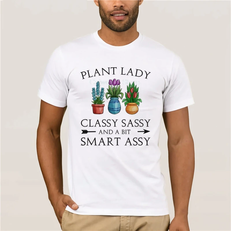 tshirt men Plant Lady Classy Sassy and a Bit Smart Assy t shirt hoodie Summer Fit Slim Men 100% Cotton Men's Sportswear T-shirts | Мужская