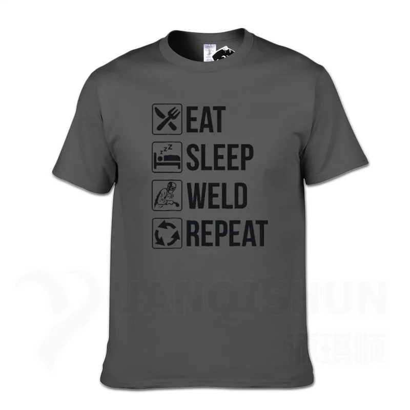 Забавная футболка для сварщика Eat Sleep Weld Repeat, Модная хлопковая Футболка 16 цветов, уличная футболка, топы с короткими рукавами - Цвет: Charcoal gray 2