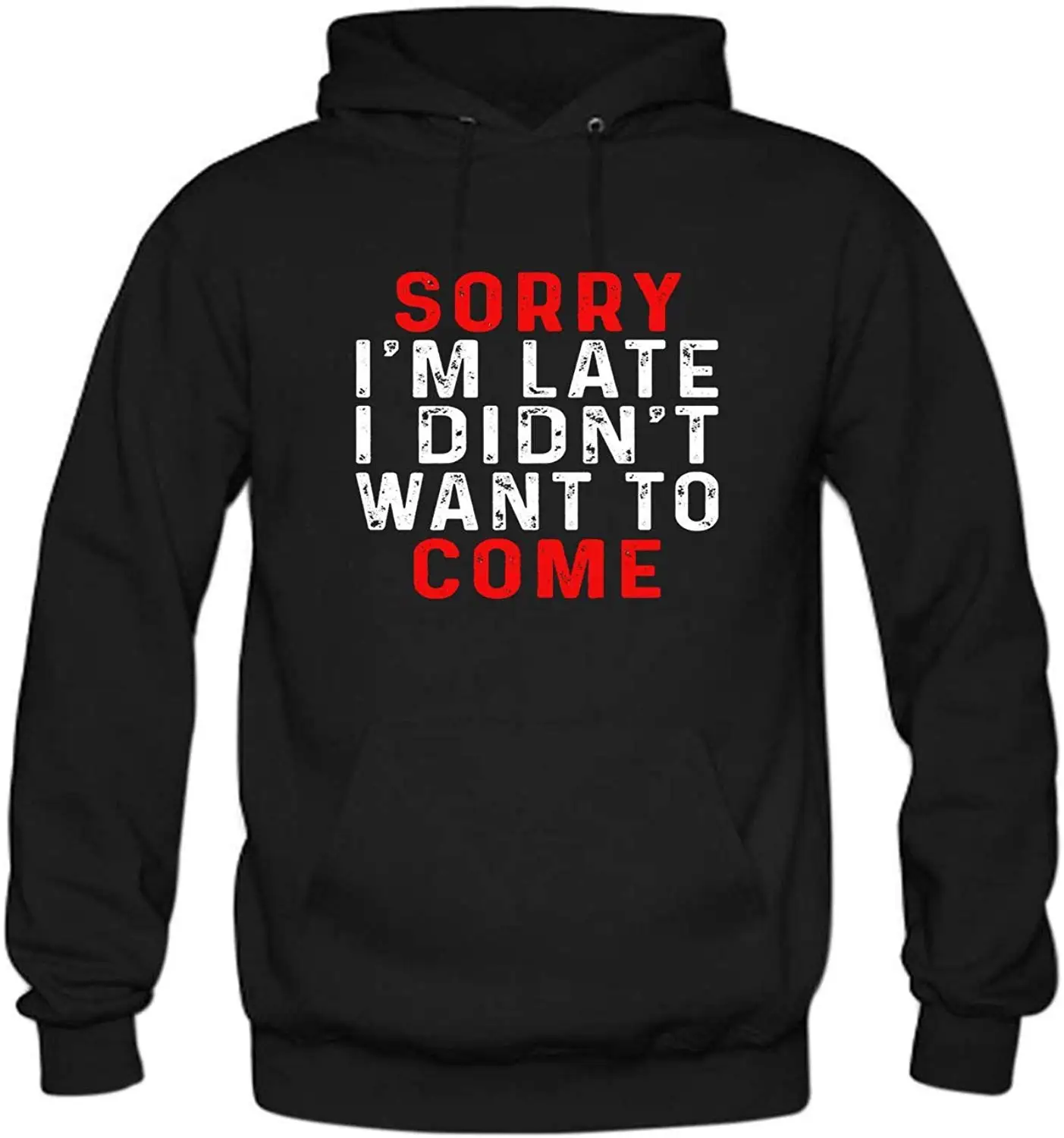 TSDFC Sorry I'm Late I Didn't Want to Come Hoodie for Women Unisex men women hoodie |
