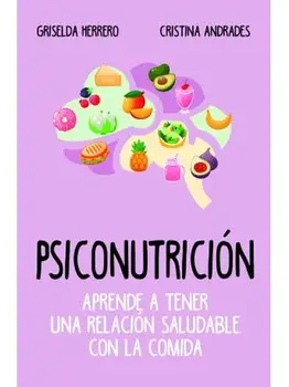 

PSICONUTRICION: LEARN TO HAVE TO RELATIONSHIP HEALTHY WITH FOOD