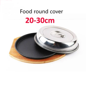 

Stainless Steel Kitchen Dish Teppanyaki Roasting Steak Plate Food Cover With 6 Kinds Round Diameter 20/22/24/26/28/30 cm
