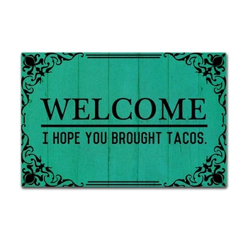 

Doormat Entrance Floor Mat Welcome I Hope You Brought Tacos Funny Doormat Indoor Outdoor Decorative Door Mat Non-woven Fabric