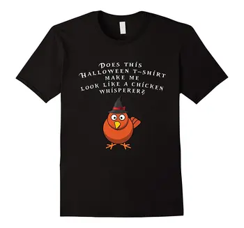 

Halloween T-Shirt Make Me Look Like A Chicken Whisperer New Funny Brand Clothing Top Tee New 2018 Funny Normal Tops