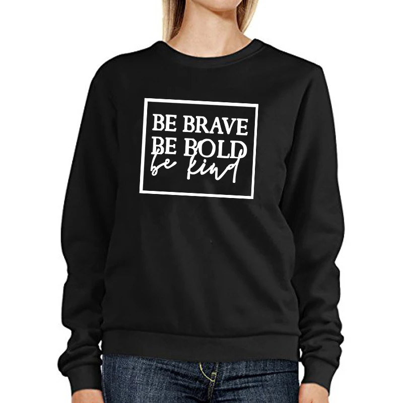 Новинка, толстовка brave be bold be kind, женская мода, весна-осень, забавный хипстер, Кристиан, Крещение, уличный стиль, пуловеры