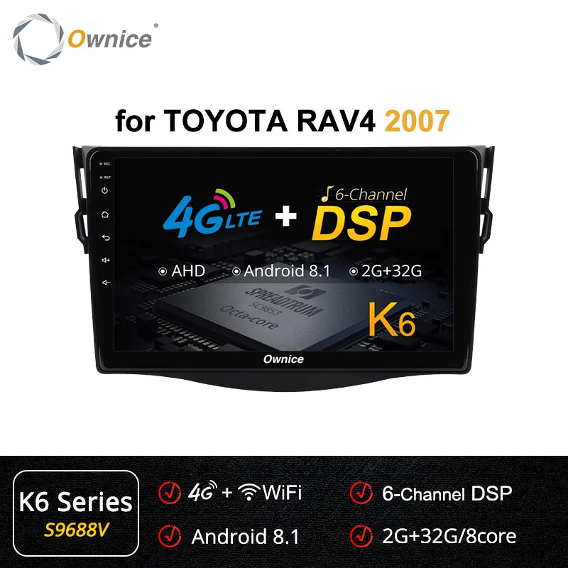 S9688 K6 Ownice Android 9,0 Автомобильный dvd плеер для Toyota RAV4 для Toyota Previa Rav 4 2007 2008 2009 2010 2011 K3 K5 K6 2 din gps навигации 4 аппарат не привязан к оператору сотовой связи DSP SPDIF - Цвет: S9688 K6