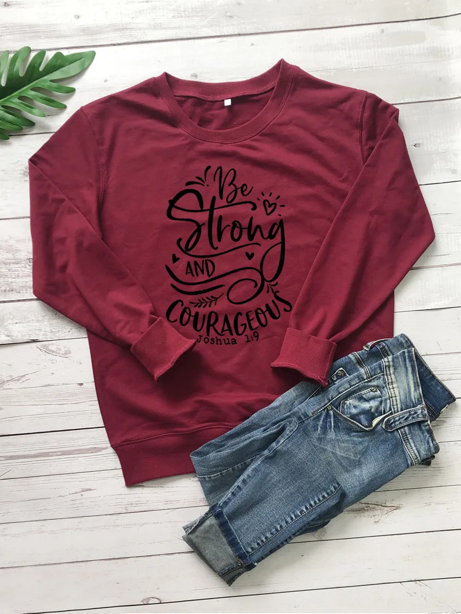 burgundy--black text Быть сильным и смелым христианский свитер религиозная модная одежда Хлопок Crewneck Библейский стих винтажные толстовки с капюшоном Иисуса Топы - Цвет: burgundy--black text