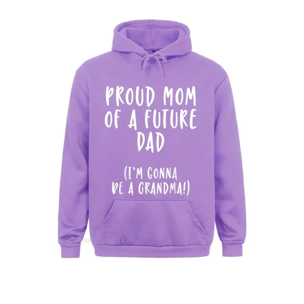 Proud Mom Of A Future Dad I'm Gonna Be A Grandma Shirt Male Special Summer Hoodies Labor Day Sweatshirts Cosie Long Sleeve Hoods