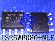 Новый оригинальный IS25WP080-JNLE IS25WP080-NLE SOP8 Новый оригинальный IS25WP080-JNLE IS25WP080-NLE SOP8