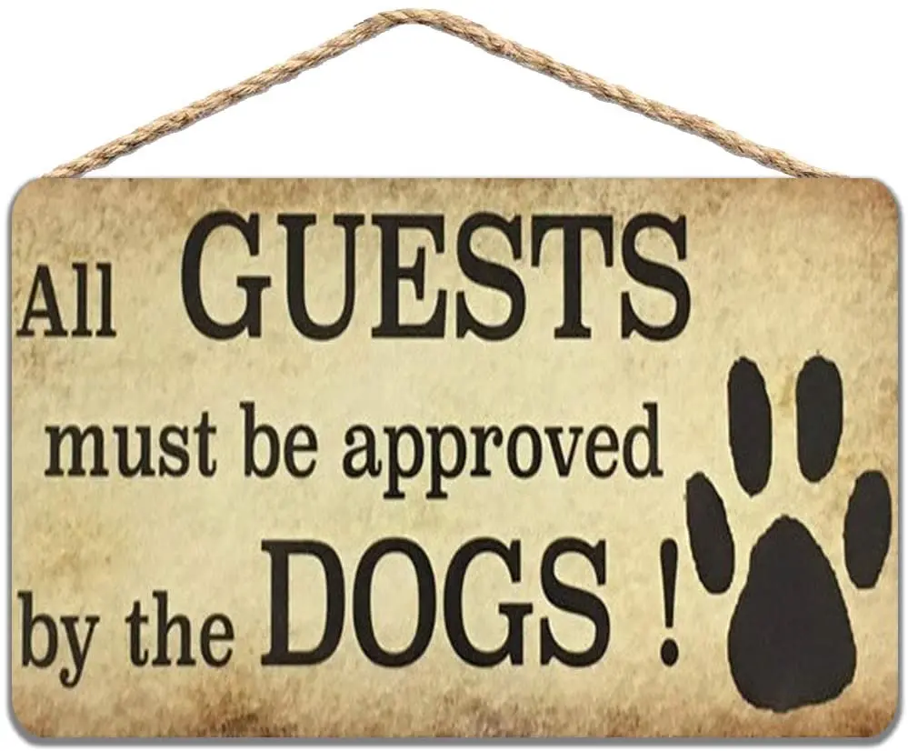 

Wooden Sign All Guests Must Be Approved by The Dog. Funny Dog Sign, Entrance Sign 8x12 Inch / 20x30 cm