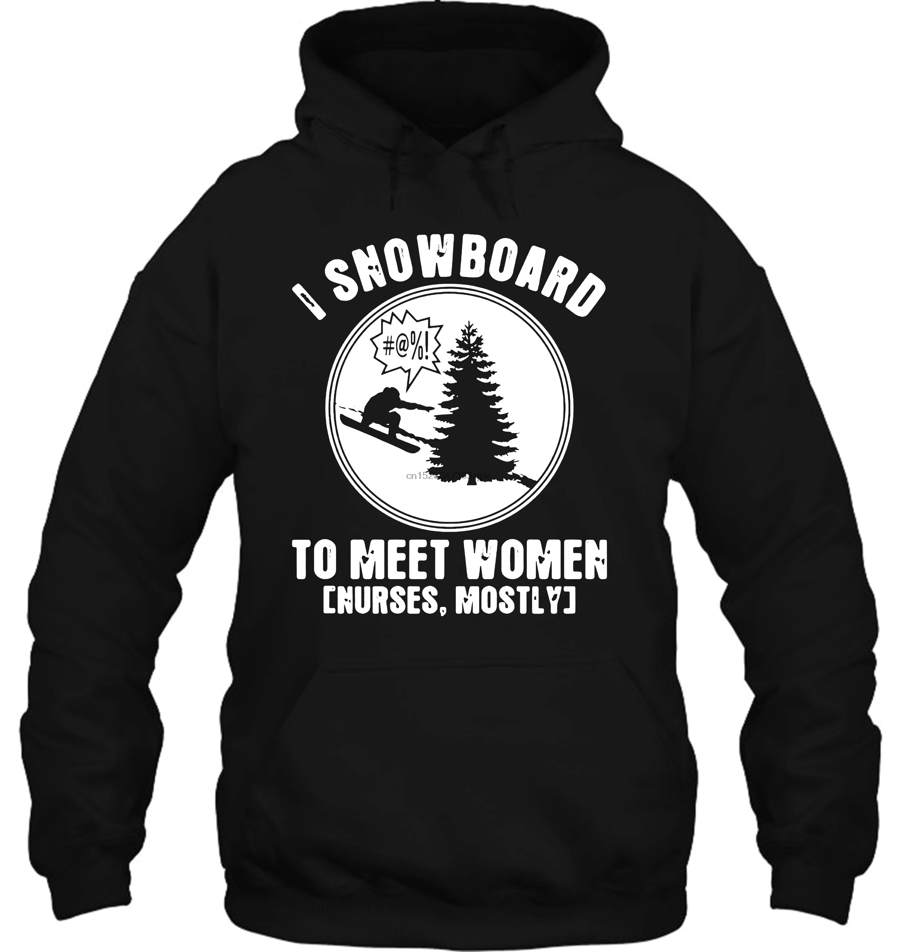 Men Hoodie Funny novelty I Snowboard To Meet Mostly Nurses Snowmobile cool Women Streetwear |