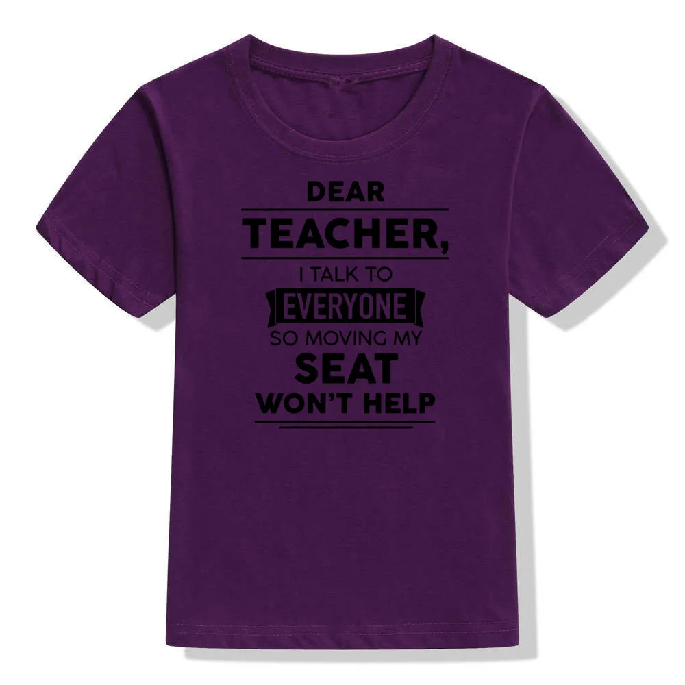 41Y3-KSTPP- Dear Teacher I Talk To Everyone So Moving My Seat Won't Help Funny T-Shirt for Children Kids Unisex Summer Fashion T Shirt Tops - Цвет: 41Y3-KSTPP-