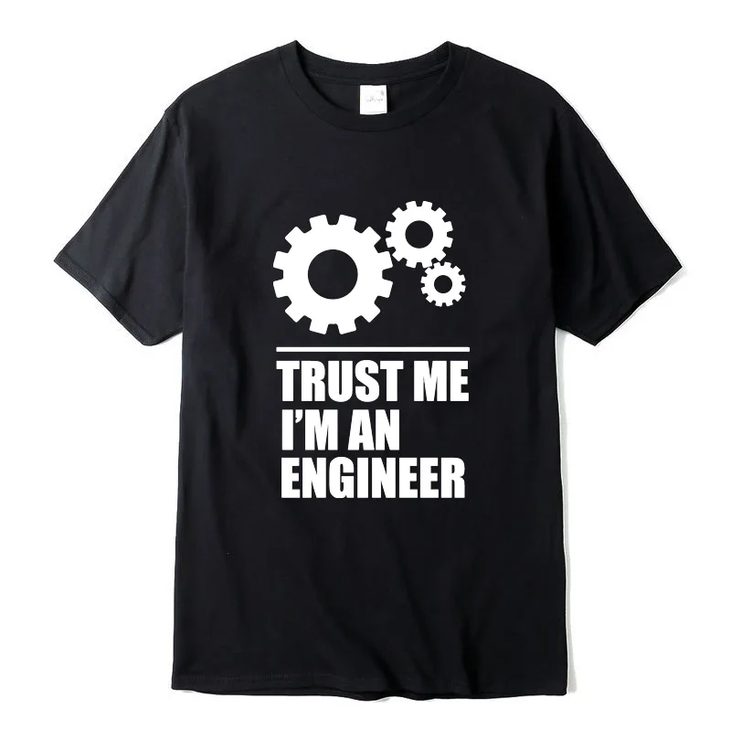 100% Cotton Men T-shirts trust me I AM AN ENGINEER T Shirts O-Neck tops Tees funny streetwear brand clothing t shirt men | Мужская