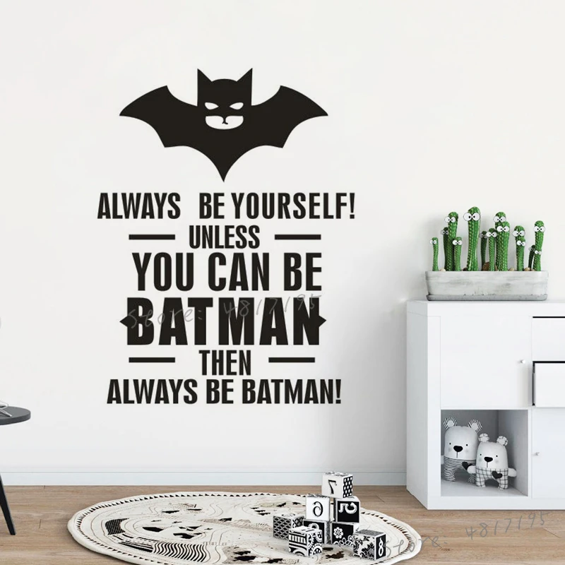 Superhero Batman Vinyl Sticker Always Be Yourself Unless You Can Be Batman  Quote Wall Decal Children Playroom Wall Art AZ930|Wall Stickers| -  AliExpress