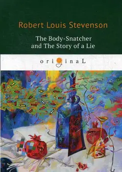 

Foreign languages Stevenson R.L. The body-snatcher and the story of a lie cover soft 16 +