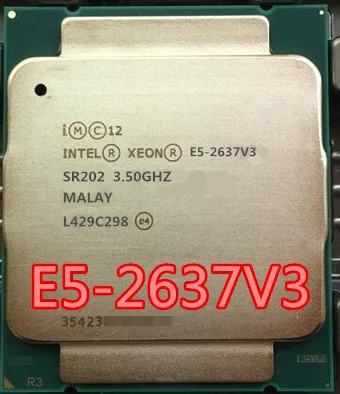 E5 2637 V3 Intel Xeon E5-2637V3 3 5 ГГц четырехъядерный 15M LGA2011-3 135 Вт DDR4 2133 МГц 2637V3 Бесплатная