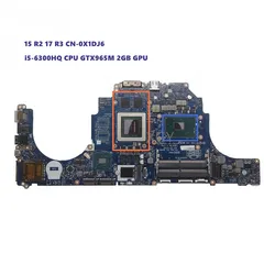 LA C912P i5 6300HQ GTX965M 2 GO Pour DELL Alienware 15 R2 17 R3 Jeu Ordinateur Portable Carte Mère CN 0X1DJ6 X1DJ6 100% test ok 