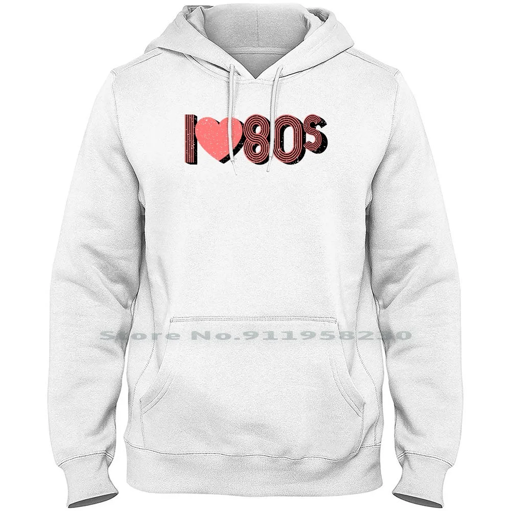 

I Love 80s Men Women Hoodie Sweater 6XL Big Size Cotton The Office Office I Love Heart Love New Ice Art 80s Ny Me Funny