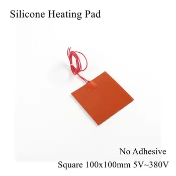 

100x100mm 5V 12V 24V 36V 48V 110V 220V 380V Silicone Heating Pad Rubber Heat Mat Heated Bed Plate Flexible Waterproof 3D Printer